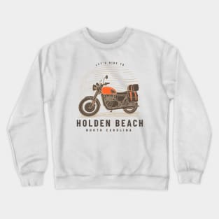 Let's Ride to Holden Beach, North Carolina Crewneck Sweatshirt